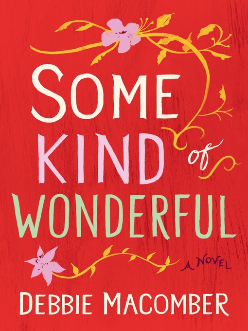 Title details for Some Kind of Wonderful by Debbie Macomber - Available